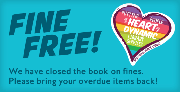 Scottsdale Public Library is FINE FREE!