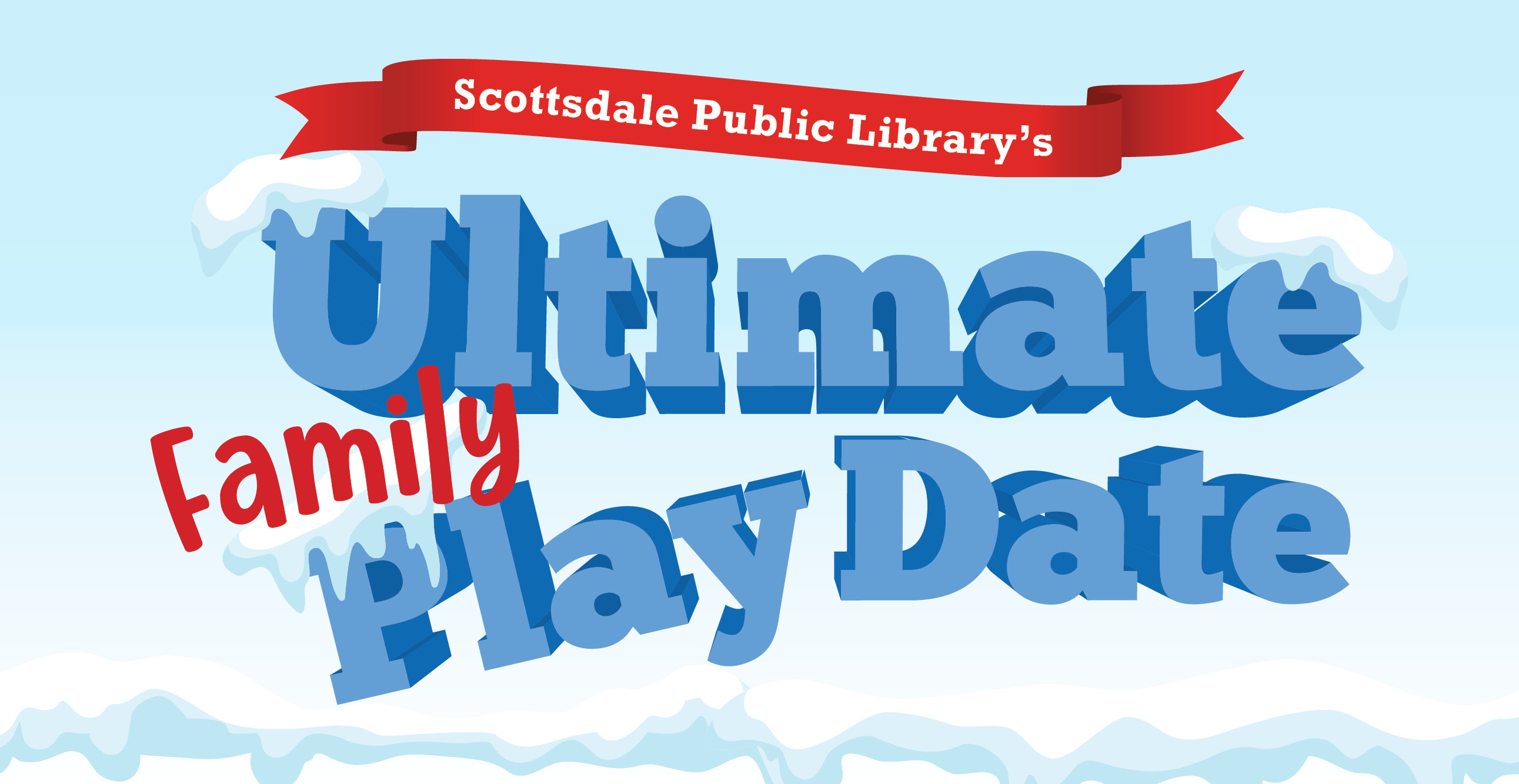 Ultimate Family Play Date Image of the words Ultimate Family Play Date with a snowy background.